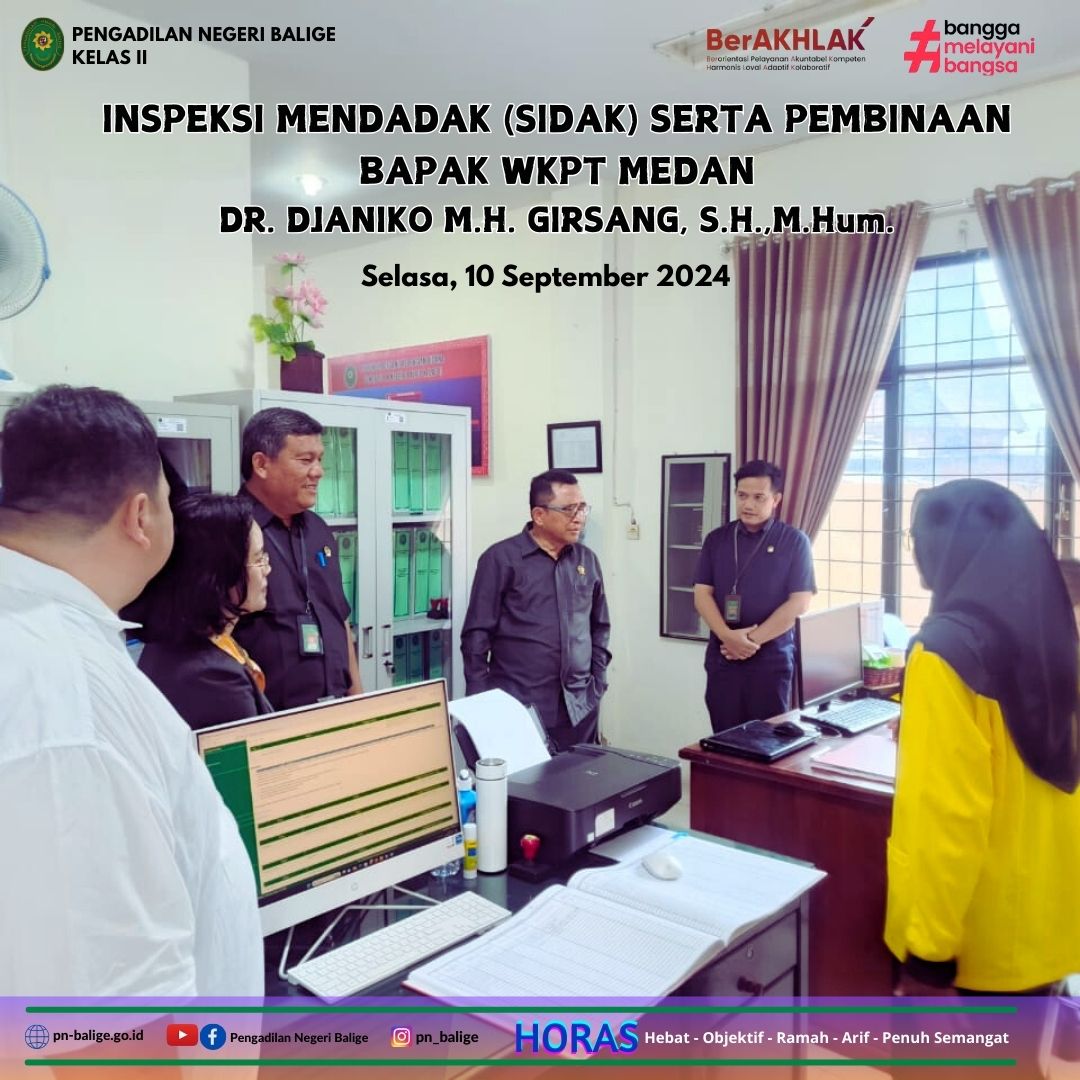 INSPEKSI MENDADAK DAN PEMBINAAN DARI BAPAK WKPT MEDAN PADA PENGADILAN NEGERI BALIGE