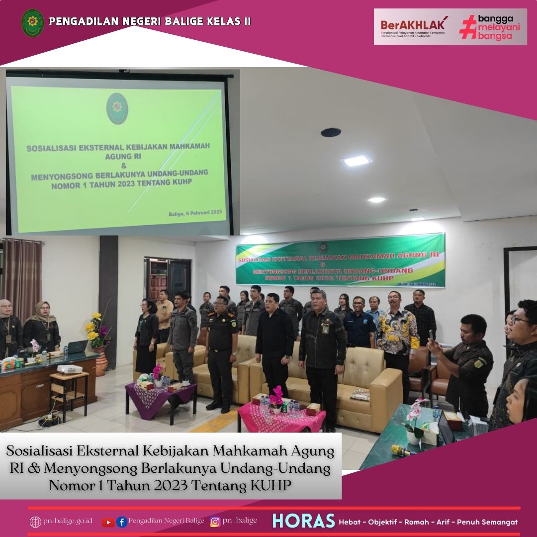 SOSIALISASI EKSTERNAL KEBIJAKAN MAHKAMAH AGUNG REPUBLIK INDONESIA & MENYONGSONG BERLAKUNYA UNDANG-UNDANG NOMOR 1 TAHUN 2023  TENTANG KITAB UNDANG-UNDANG HUKUM PIDANA
