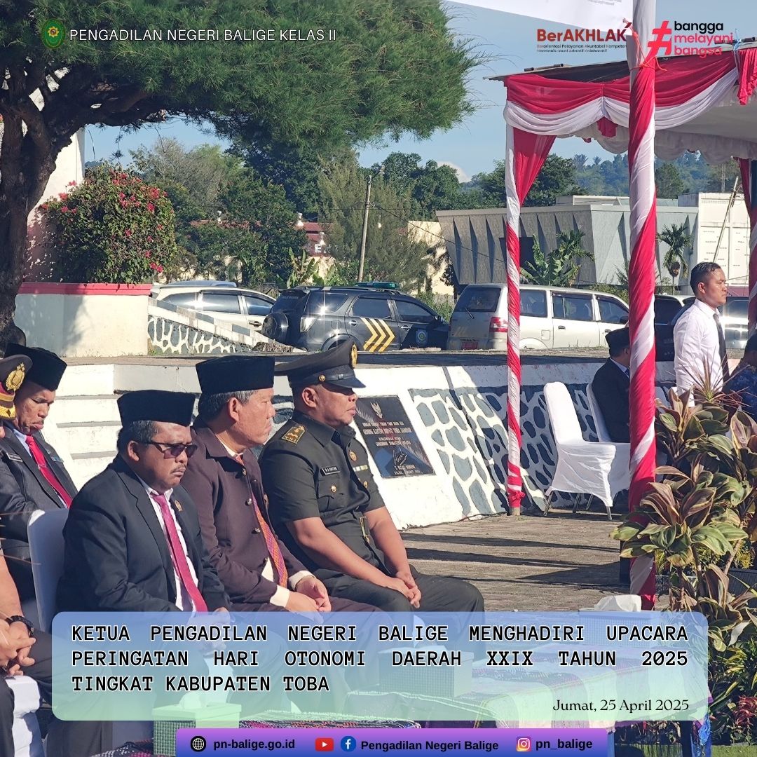 KETUA PENGADILAN NEGERI BALIGE MENGHADIRI UPACARA PERINGATAN HARI OTONOMI DAERAH XXIX TAHUN 2025 TINGKAT KABUPATEN TOBA KETUA PENGADILAN NEGERI BALIGE MENGHADIRI UPACARA PERINGATAN HARI OTONOMI DAERAH XXIX TAHUN 2025 TINGKAT KABUPATEN TOBA